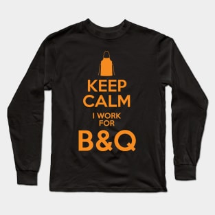 Keep Calm I work for B&Q Long Sleeve T-Shirt